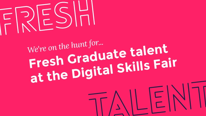 We're on the hunt for Fresh Graduate talent at the digital skills fair